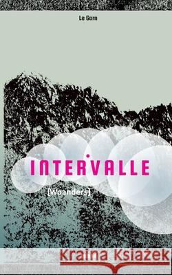 Intervalle (Woanders) Le Garn 9783746028958 Books on Demand