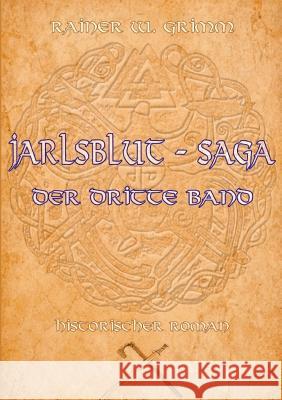 Jarlsblut - Saga: Der dritte Band Grimm, Rainer W. 9783746030098