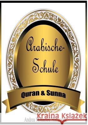 Arabische Schule: Quran & Sunna Mohamed Hamroune, Andrea 9783746030579 Books on Demand