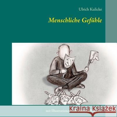Menschliche Gefühle Ulrich Kulicke 9783746031057 Books on Demand