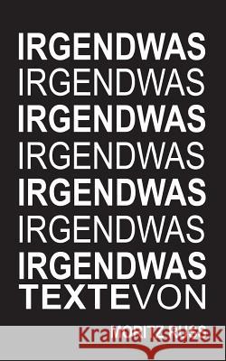 Irgendwas Moritz Russ 9783746031118 Books on Demand