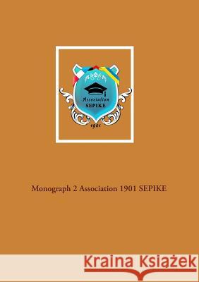 Monograph 2 Association 1901 SEPIKE Association Sepike 9783746032375