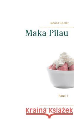 Maka Pilau: Band 1 Sabrina Beutler 9783746032870