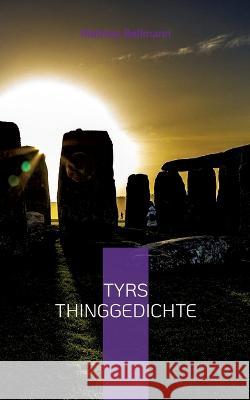 Tyrs Thinggedichte Mathias Bellmann 9783746032924 Books on Demand