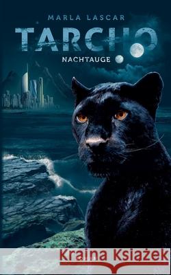 Tarcho: Nachtauge Marla Lascar 9783746034225 Books on Demand