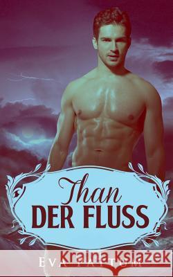 Than: Der Fluss Eva Pattum 9783746034317 Books on Demand