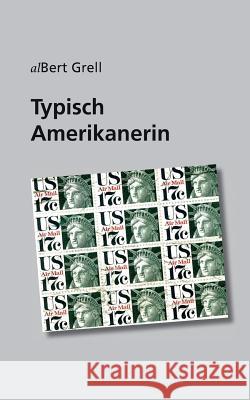 Typisch Amerikanerin Albert Grell 9783746039145