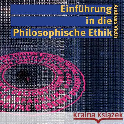 Einführung in die Philosophische Ethik Andreas Vieth 9783746045085 Books on Demand
