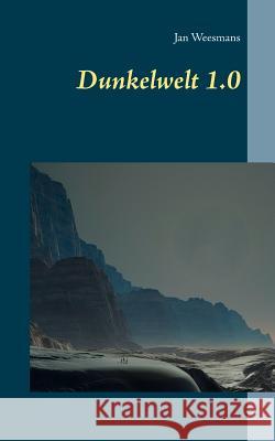 Dunkelwelt 1.0 Jan Weesmans 9783746046877 Books on Demand