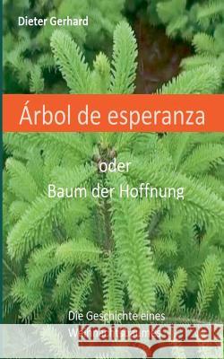 Àrbol de la esperanza: Baum der Hoffnung Gerhard, Dieter 9783746048505