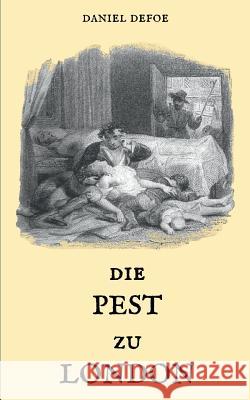 Die Pest zu London Daniel Defoe 9783746049427 Books on Demand