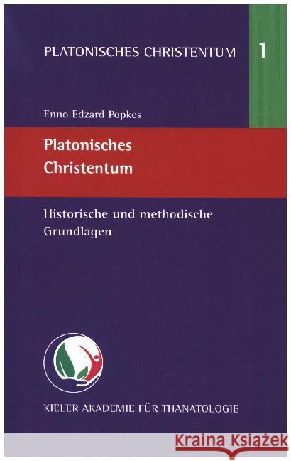 Platonisches Christentum: Historische und methodische Grundlagen Enno Edzard Popkes 9783746049885