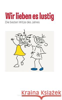 Wir lieben es lustig: Die besten Witze Skroch, Daniel 9783746049908 Books on Demand