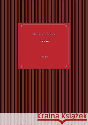 Exposé: 2017 Schneider, Mathias 9783746050157 Books on Demand