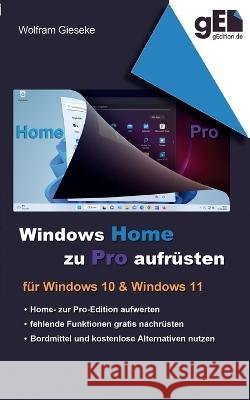 Windows Home zu Pro aufrüsten: Für Windows 10 & Windows 11 Wolfram Gieseke 9783746050324 Books on Demand