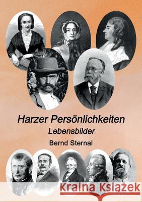 Harzer Persönlichkeiten: Lebensbilder Bernd Sternal 9783746050478 Books on Demand