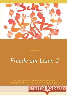 Freude am Lesen 2: Übungsbuch Lesen und Schreiben für Erwachsene, Buchstabenkombinationen, Rechtschreibung, Textarbeit Gisela Darrah 9783746055336 Books on Demand