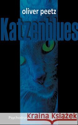 Katzenblues Oliver Peetz 9783746055350 Books on Demand