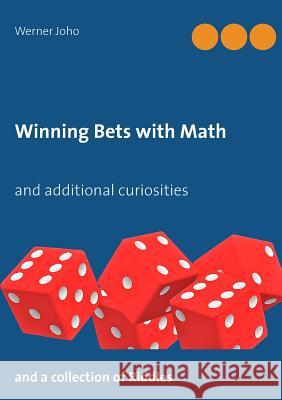 Winning Bets with Math: and additional curiosities Joho, Werner 9783746056234 Books on Demand