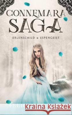 Connemara-Saga: Erlenschild und Espengeist Felicity Green 9783746059112