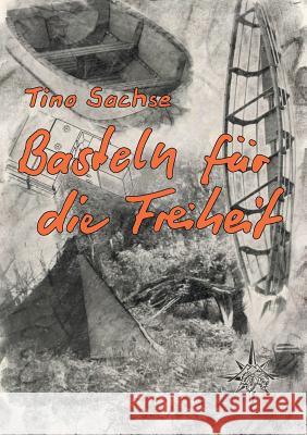 Basteln für die Freiheit: Ein Bootsbaubuch Sachse, Tino 9783746061177