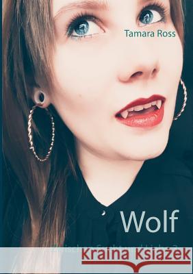 Wolf: Zwischen Sucht und Liebe 3 Ross, Tamara 9783746063867 Books on Demand