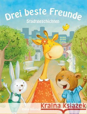 Drei beste Freunde: Stadtgeschichten Slavova, Elena 9783746064499 Books on Demand