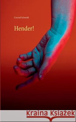 Hender! Conrad Schmidt 9783746065250 Books on Demand