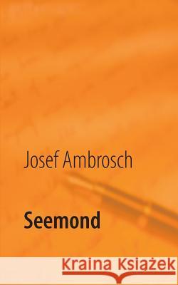 Seemond: Wortgefühle Ambrosch, Josef 9783746067278