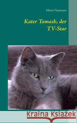 Kater Tomash, der TV-Star: Kater Tomash Episoden - Buch 2 Mario Naumann 9783746067971