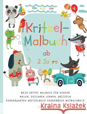 Kritzel-Malbuch ab 2 Jahre Mein erstes Malbuch für Kinder Malen, Zeichnen lernen, Kritzeln Kindergarten Kritzelbuch Kinderbuch Mitmachbuch Anne Baumann 9783746068893