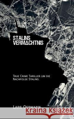 Stalins Vermächtnis: True Crime Thriller um Stalins Nachfolge Oermann, Lars 9783746078687