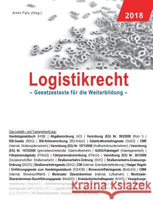 Logistikrecht: Gesetzestexte für die Weiterbildung Pulic, Armin 9783746078878 Books on Demand