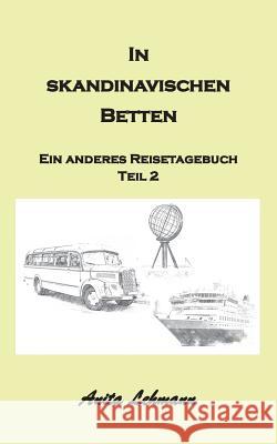 In skandinavischen Betten: Das andere Reisetagebuch Teil 2 Lehmann, Anita 9783746079387
