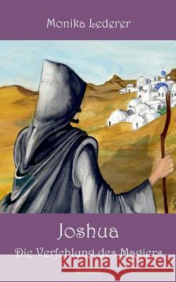 Joshua: Die Verfehlung des Magiers Lederer, Monika 9783746080970 Books on Demand