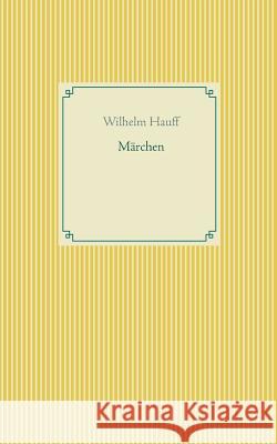 Märchen Wilhelm Hauff 9783746082523 Books on Demand