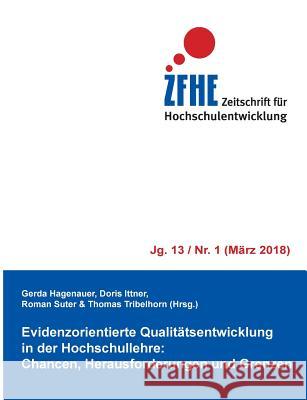 Evidenzorientierte Qualitätsentwicklung in der Hochschullehre: Chancen, Herausforderungen und Grenzen Hagenauer, Gerda 9783746089058 Books on Demand