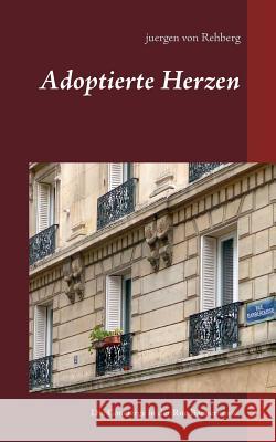 Adoptierte Herzen: Die Concierge in der Rue Barberousse Rehberg, Juergen Von 9783746093390