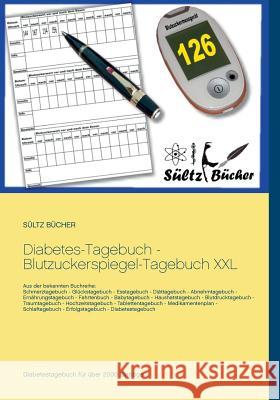 Diabetes-Tagebuch - Blutzuckerspiegel-Tagebuch XXL Renate Sültz, Uwe H Sültz 9783746093789 Books on Demand