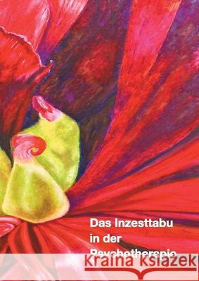 Das Inzesttabu in der Psychotherapie: Kongressbuch Engelkamp, Karin 9783746095288 Books on Demand