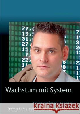 Wachstum mit System: Aktien profitabel handeln Amin Tirmizi 9783746097039