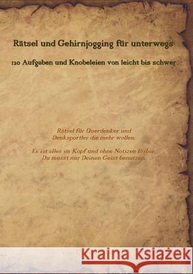 Rätsel und Gehirnjogging für unterwegs: 120 Aufgaben und Knobeleien von leicht bis schwer Carsten Richter 9783746097374 Books on Demand