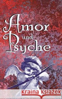 Amor und Psyche: Ein verliebter Liebesgott Runa Phaino 9783746098432 Books on Demand