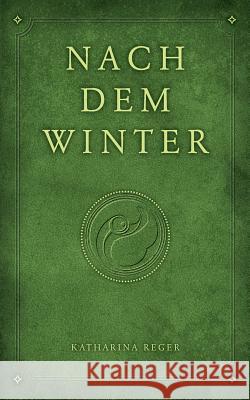 Nach dem Winter Katharina Reger 9783746098920 Books on Demand