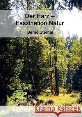Der Harz - Faszination Natur Bernd Sternal 9783746099675 Books on Demand