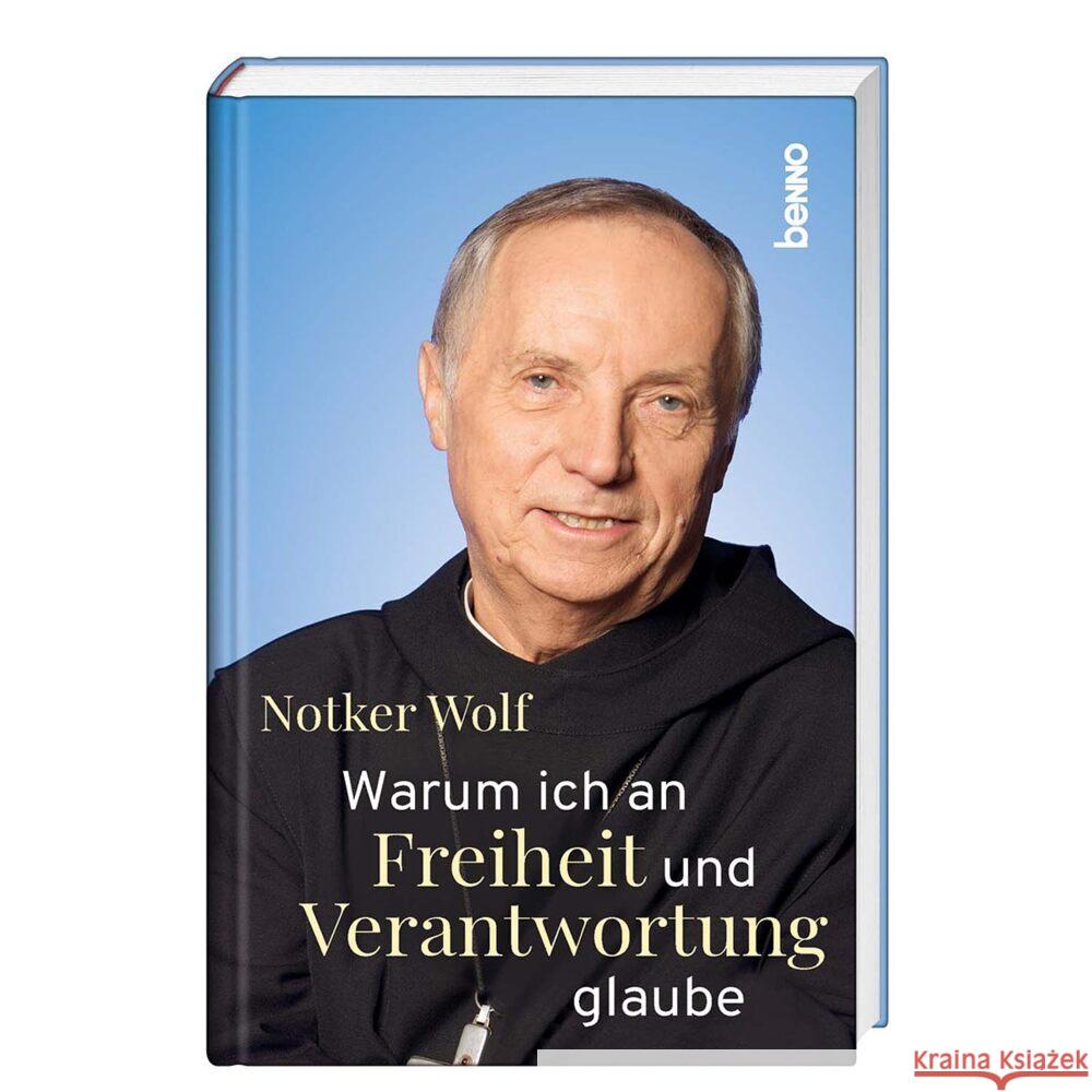 Warum ich an Freiheit und Verantwortung glaube Wolf, Notker 9783746257501