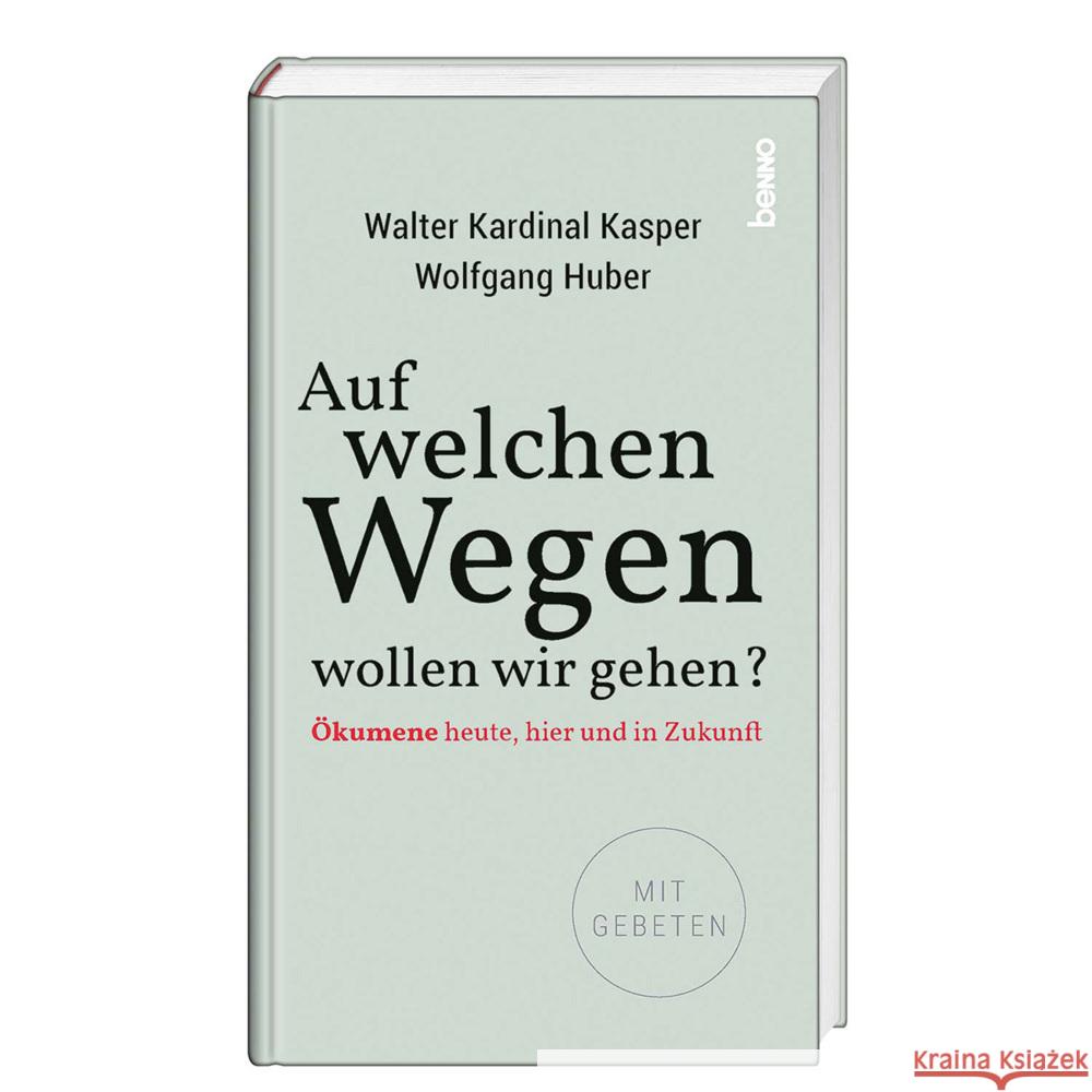 Auf welchen Wegen wollen wir gehen? Kardinal Kasper, Walter, Prof. Dr. Dr. h.c. Huber, Wolfgang 9783746258812