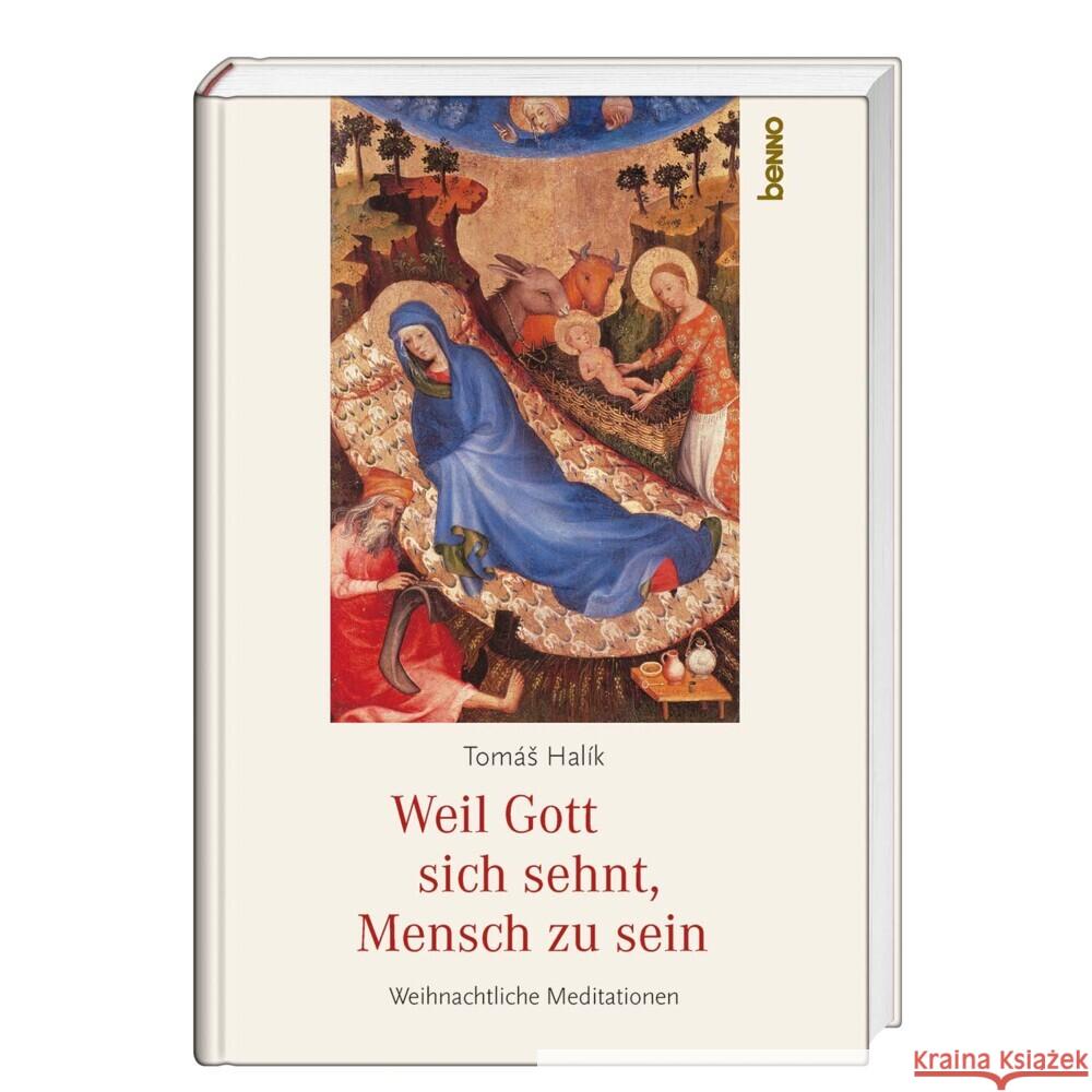 Weil Gott sich sehnt, Mensch zu sein Halík, Tomás 9783746259734 St. Benno