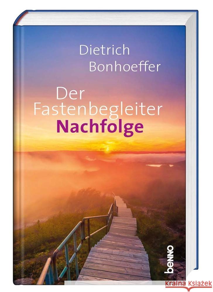 Der Fastenbegleiter - Nachfolge Bonhoeffer, Dietrich 9783746261010 St. Benno