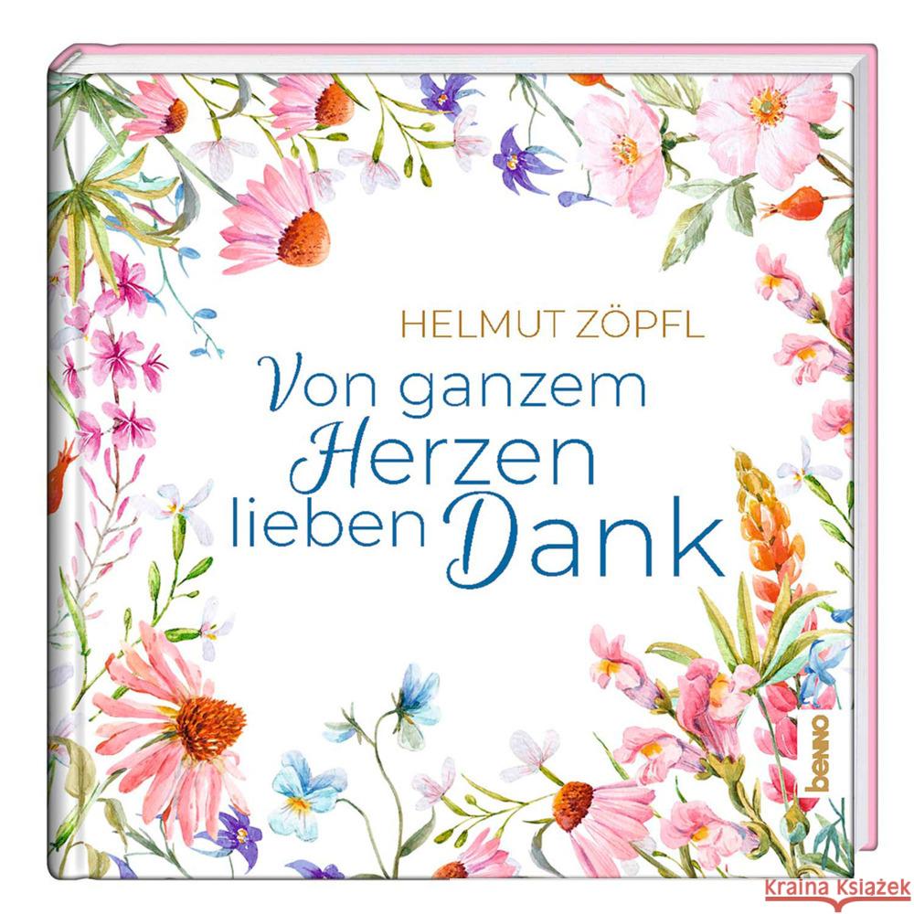 Von ganzem Herzen lieben Dank Zöpfl, Helmut 9783746262994